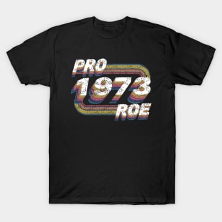 Pro Roe 1973 T-Shirt